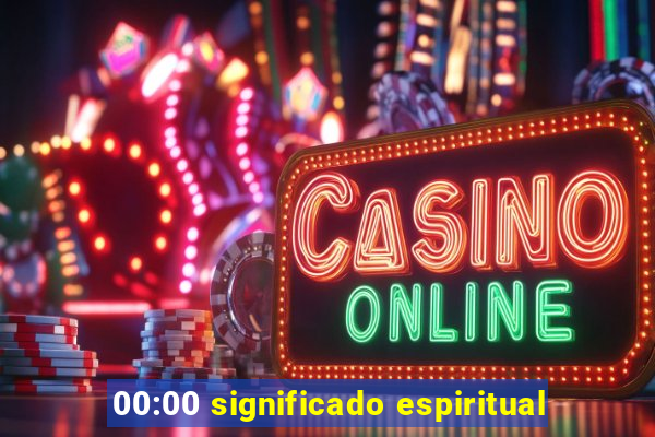 00:00 significado espiritual